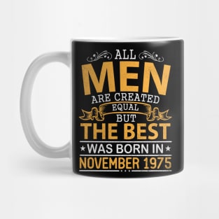 Happy Birthday To Me Papa Dad Son All Men Are Created Equal But The Best Was Born In November 1975 Mug